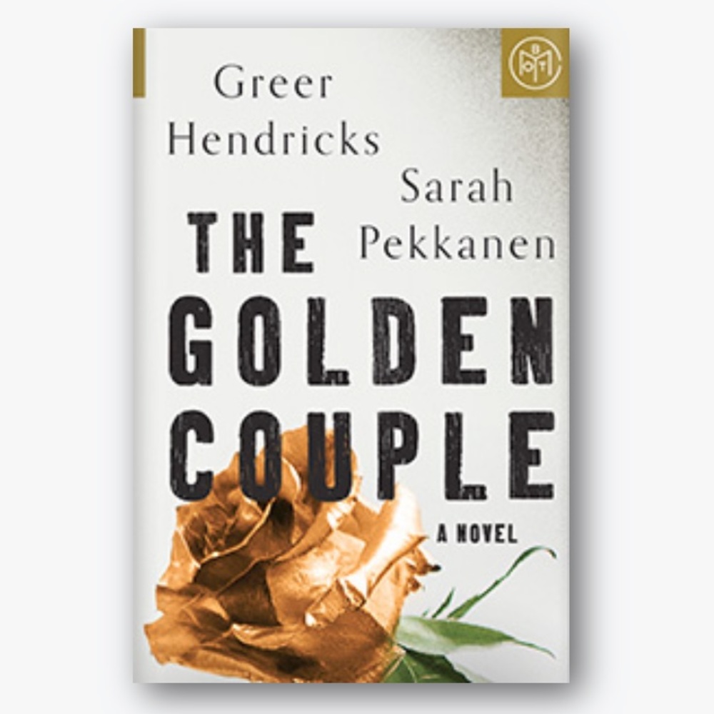 The Golden Couple by Greer Hendricks and Sarah Pekkanen